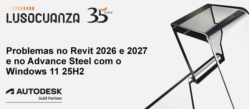 Problemas no Revit 2026 e 2027 e no Advance Steel com o Windows 11 25H2