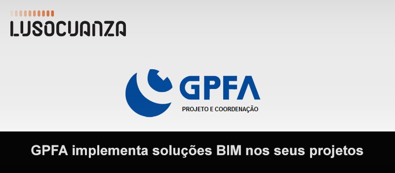 GPFA implementa soluções BIM nos seus projetos