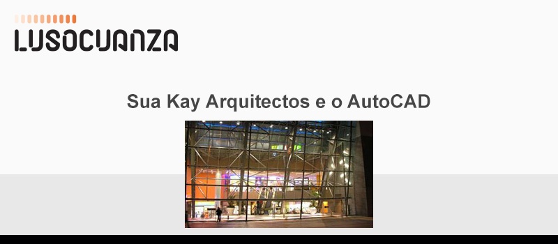 Sua Kay Arquitectos e o AutoCAD